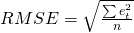 RMSE = \sqrt{\frac{ \sum e_t^2  }{n}}